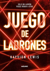 Title: Juego de ladrones: Solo un ladrón puede robar a otro, Author: Kayvion Lewis