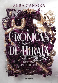 Title: Destino prohibido (Crónicas de Hiraia 1), Author: Alba Zamora