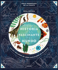 Title: La historia más fascinante del mundo: 4.6 mil millones de años explicados en 24 horas / The Most Fascinating Story in the World, Author: Odile Rodríguez de la Fuente