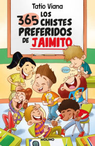 Title: Los 365 chistes preferidos de Jaimito / Little Johnny's 365 Favorite Jokes, Author: Tatio Viana