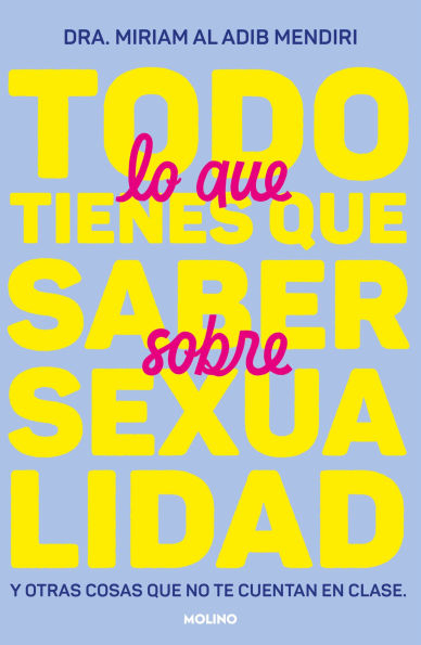 Todo lo que tienes que saber sobre sexualidad / Everything You Need to Know About Sexuality and Other Things They Don't Teach You at School