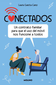 Title: Conectados: Un contrato familiar para que el uso del móvil nos funcione a todos, Author: Laura Cuesta Cano