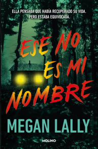 Title: Ese no es mi nombre / That's Not My Name, Author: Megan Lally