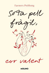 Title: Sota pell fràgil, cor valent, Author: Farners Pei Hong