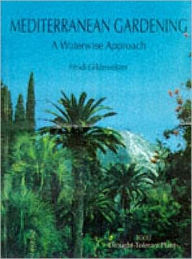 Title: Mediterranean Gardening: A Waterwise Approach, Author: Heidi Gildemeister