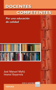Title: Docentes competentes: Por una educación de calidad, Author: José Manuel Mañú