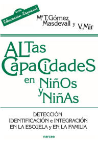 Title: Altas capacidades en niños y niñas: Detección, identificación e integración en la escuela y en la familia, Author: Victoria Mir