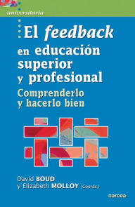 Title: El feedback en Educación superior y profesional: Comprenderlo y hacerlo bien, Author: David Boud