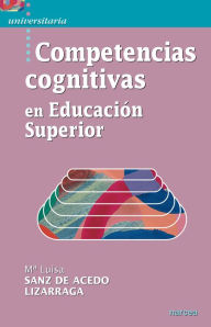 Title: Competencias cognitivas en Educación Superior, Author: M Luisa Sanz de Acedo Lizarraga