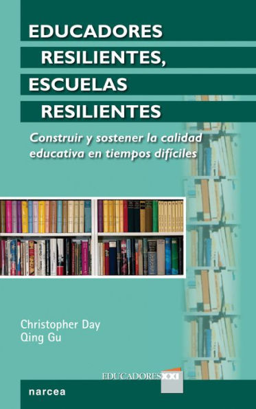 Educadores resilientes, escuelas resilientes: Construir y sostener la calidad educativa en tiempos difíciles