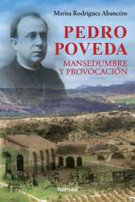 Title: Pedro Poveda: Mansedumbre y provocación, Author: Marisa Abancéns Rodríguez