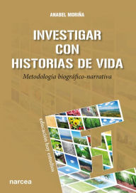 Title: Investigar con historias de vida: Metodología biográfico-narrativa, Author: Anabel Moriña