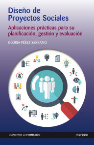 Title: Diseño de Proyectos Sociales: Aplicaciones prácticas para su planificación, gestión y evaluación, Author: Gloria Pérez Serrano