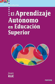 Title: El aprendizaje autónomo en Educación Superior, Author: Joan Rué