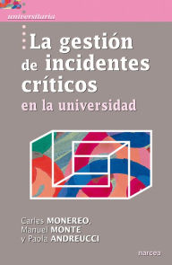 Title: La gestión de incidentes críticos en la universidad, Author: Carles Monereo