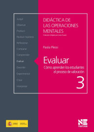 Title: Evaluar: Cómo aprenden los estudiantes el proceso de valoración, Author: Paola Plessi