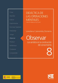 Title: Observar: Los sentidos en la construcción del conocimiento, Author: Loredana Czerwinsky Domenis