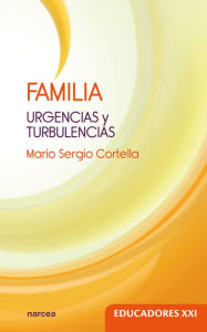 Title: Familia: Urgencias y turbulencias, Author: Mario Sergio Cortella