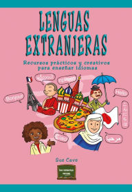 Title: Lenguas extranjeras: Recursos prácticos y creativos para enseñar idiomas, Author: Sue Cave