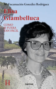 Title: Elisa Giambelluca: Como si fuera tan fácil, Author: María Encarnación González