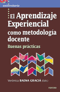 Title: El Aprendizaje Experiencial como metodología docente: Buenas prácticas, Author: Verónica Vaena Graciá