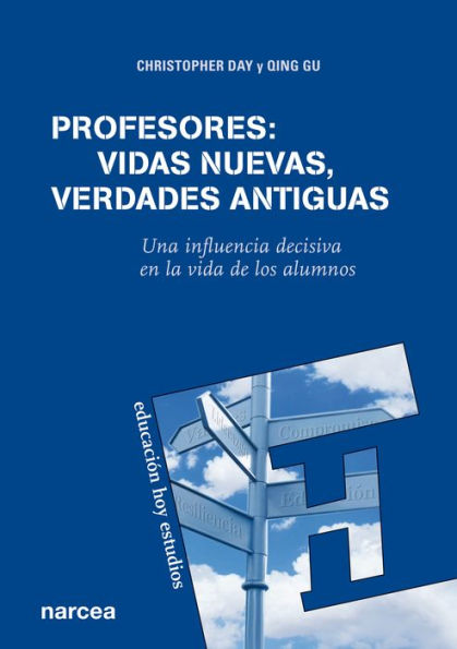 Profesores: vidas nuevas, verdades antiguas: Una influencia decisiva en la vida de los alumnos