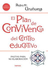Title: El Plan de Convivencia del centro educativo: Pautas para su elaboración, Author: Pedro M Uruñuela