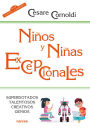 Niños y niñas excepcionales: Superdotados . Talentosos . Creativos . Genios