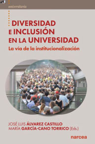 Title: Diversidad e inclusión en la universidad: La vía de la institucionalización, Author: José Luis Álvarez Castillo