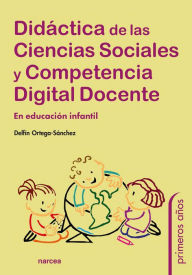 Title: Didáctica de las Ciencias Sociales y Competencia Digital Docente: En educación infantil, Author: Delfín Ortega-Sánchez