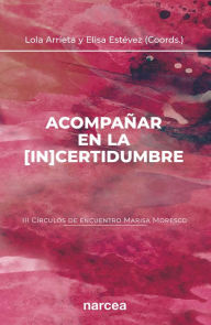 Title: Acompañar en la [in]certidumbre: III Círculos de encuentro Marisa Moresco, Author: Lola Arrieta Olmedo