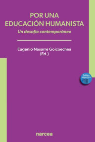 Title: Por una educación humanista: Un desafío contemporáneo, Author: Eugenio Nasarre Goicoechea
