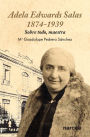 Adela Edwards Salas . 1874-1939: Sobre todo, maestra