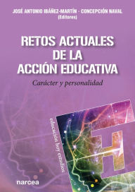 Title: Retos actuales de la acción educativa: Carácter y personalidad, Author: José Antonio Ibáñez-Martín