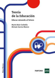 Title: Teoría de la Educación: Educar mirando al futuro, Author: Marta Ruiz-Corbella