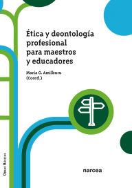 Title: Ética y deontología profesional para maestros y educadores, Author: María G. Amilburu
