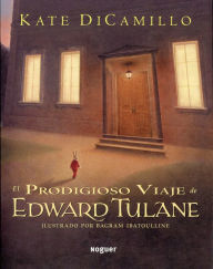 Title: El prodigioso viaje de Edward Tulane (The Miraculous Journey of Edward Tulane), Author: Kate DiCamillo
