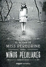 Title: El hogar de Miss Peregrine para niños peculiares, Author: Ransom Riggs