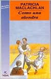 Title: Como una Alondra (Skylark), Author: Patricia MacLachlan