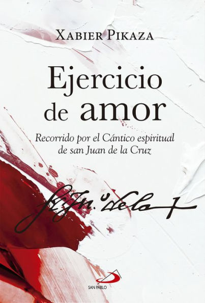 Ejercicio de amor: Recorrido por el Cántico espiritual de san Juan de la Cruz