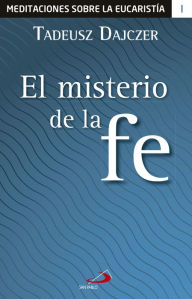 Title: El misterio de la fe, Author: Tadeusz Dajczer