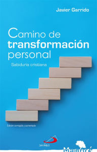 Title: Camino de transformación personal: Sabiduría cristiana, Author: Javier Garrido Goitia