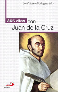 Title: 365 días con Juan de la Cruz, Author: José Vicente Rodriguez