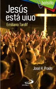 Title: Jesús está vivo: Emiliano Tardif, Author: José H. Prado Flores