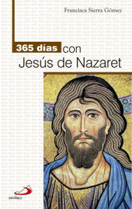 Title: 365 días con Jesús de Nazaret, Author: María Francisca Sierra Gómez