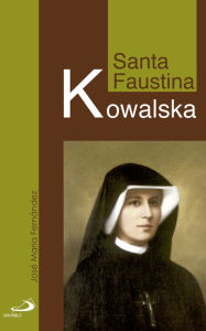 Title: Santa Faustina Kowalska, Author: José María Fernández Lucio