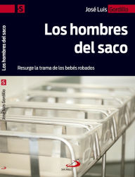 Title: Los hombres del saco: Resurge la trama de los bebés robados, Author: José Luis Gordillo Gordillo