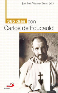 Title: 365 días con Carlos de Foucauld, Author: José Luis Vázquez Borau