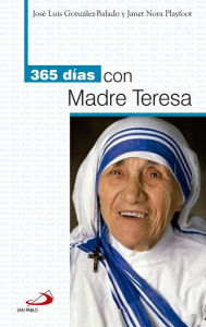 Title: 365 días con Madre Teresa, Author: José Luis González-Balado
