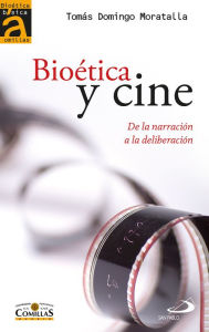 Title: Bioética y cine: De la narración a la deliberación, Author: Tomás Domingo Moratalla